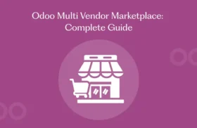Odoo Multi Vendor Marketplace: Complete Guide