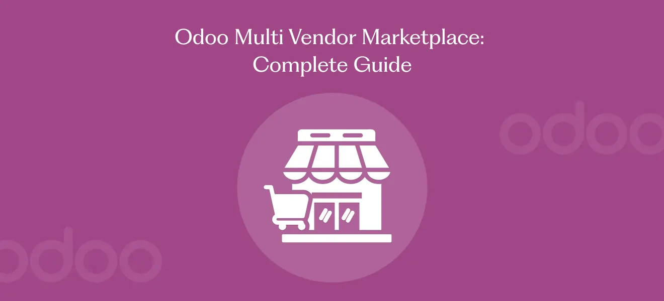Odoo Multi Vendor Marketplace: Complete Guide