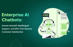 Enterprise AI Chatbots: Human Handoff, Multilingual Support, and KPIs That Improve Customer Satisfaction