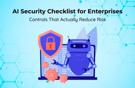 AI Security Checklist for Enterprises: Controls That Actually Reduce Risk