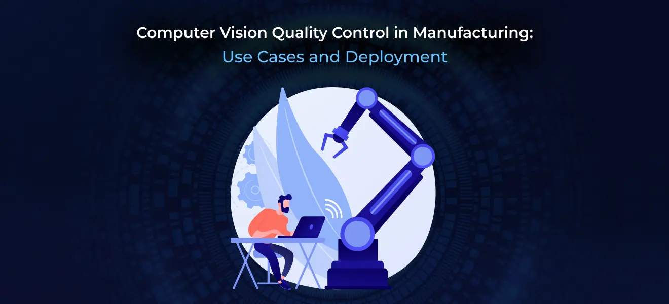 Computer Vision Quality Control in Manufacturing: Use Cases and Deployment