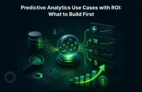Predictive Analytics Use Cases with ROI: What to Build First