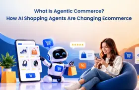 What Is Agentic Commerce? How AI Shopping Agents Are Changing Ecommerce